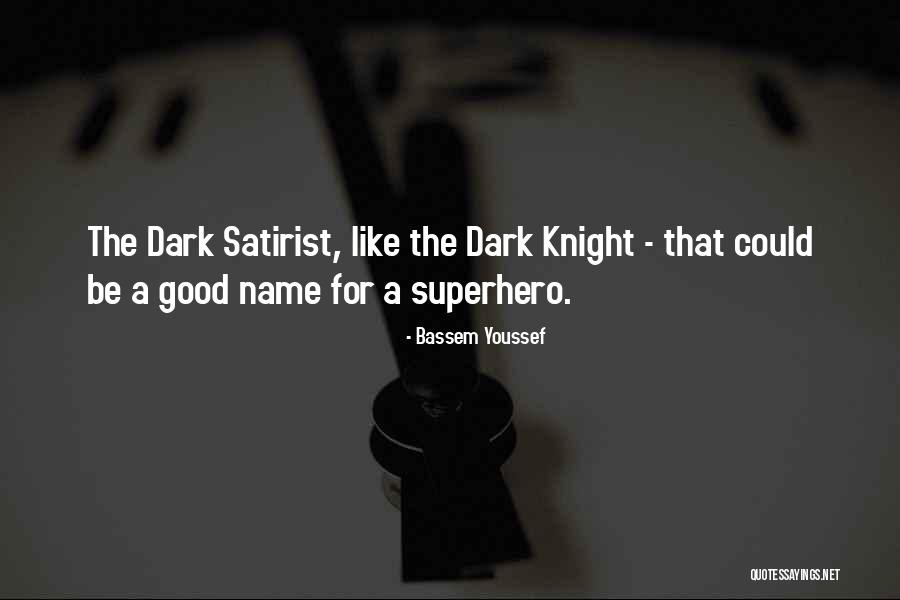 Best Superhero Quotes By Bassem Youssef Best Superhero Quotes By Bassem Youssef