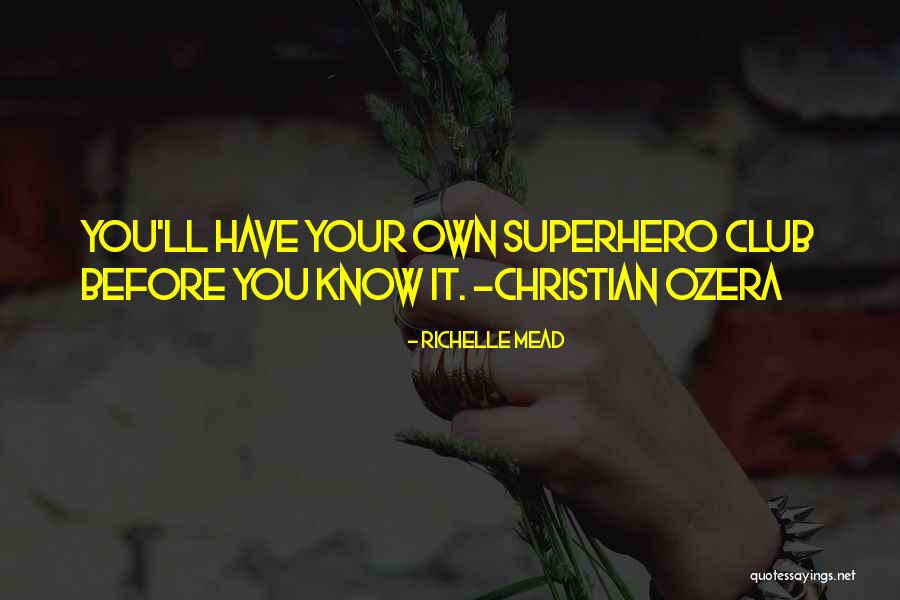 Best Superhero Quotes By Richelle Mead Best Superhero Quotes By Richelle Mead