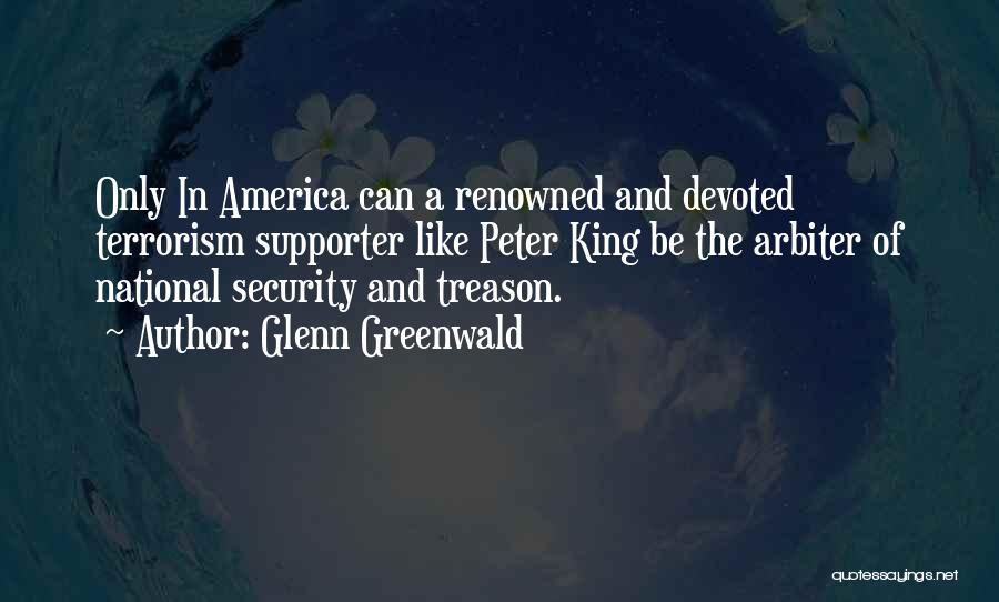 Best Supporter Quotes By Glenn Greenwald