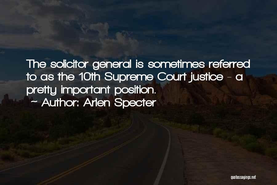 Best Supreme Court Justice Quotes By Arlen Specter