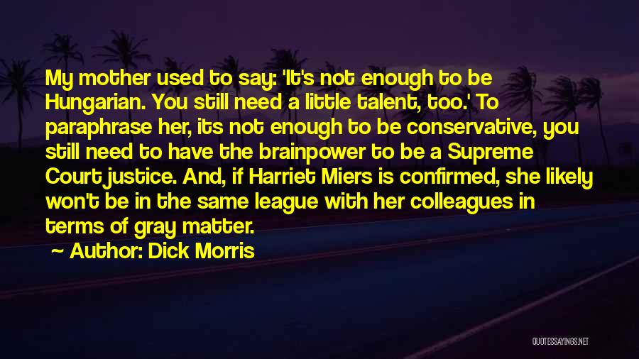 Best Supreme Court Justice Quotes By Dick Morris