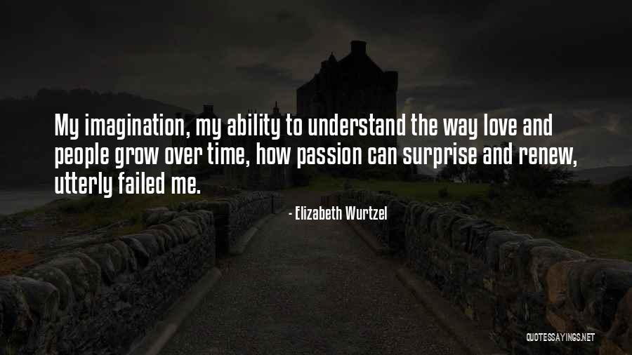 Best Surprise Love Quotes By Elizabeth Wurtzel