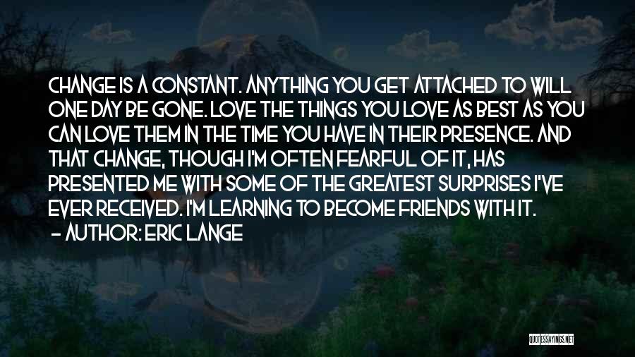 Best Surprise Love Quotes By Eric Lange