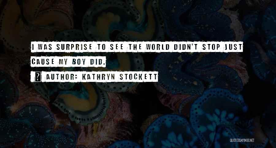 Best Surprise Love Quotes By Kathryn Stockett