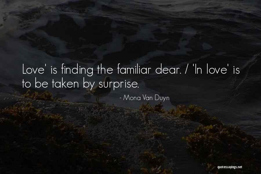 Best Surprise Love Quotes By Mona Van Duyn