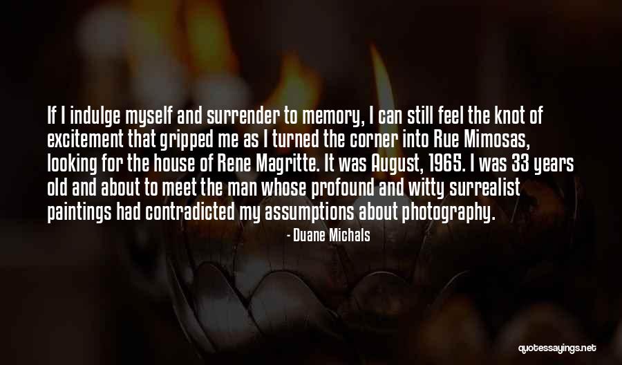Best Surrealist Quotes By Duane Michals Best Surrealist Quotes By Duane Michals