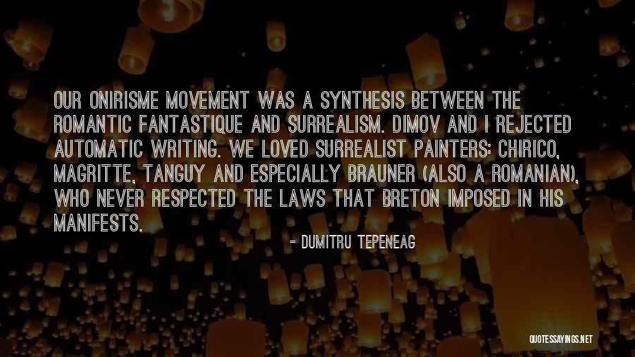 Best Surrealist Quotes By Dumitru Tepeneag Best Surrealist Quotes By Dumitru Tepeneag
