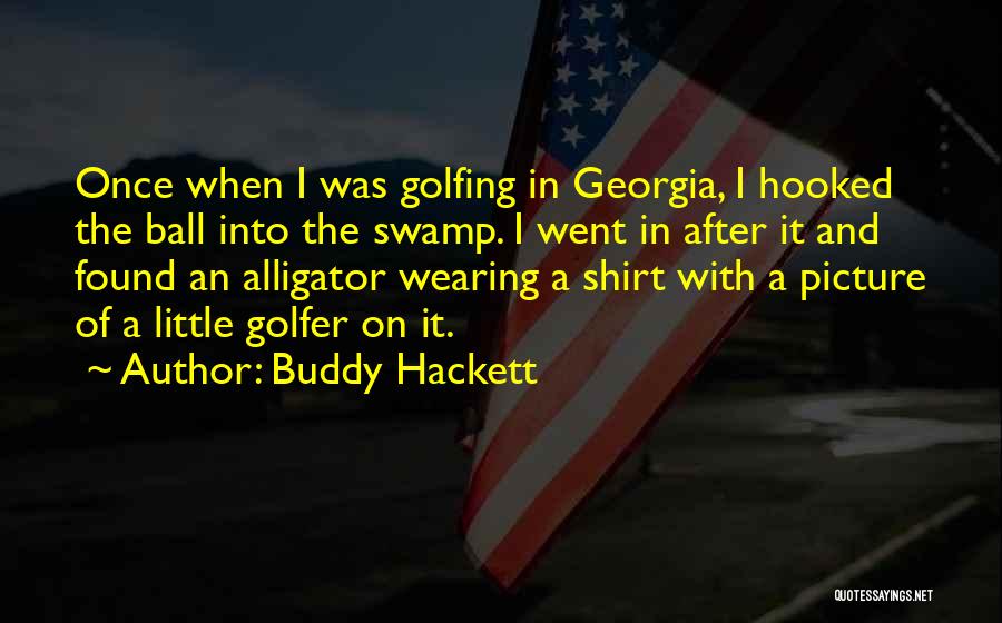 Best Swamp Thing Quotes By Buddy Hackett