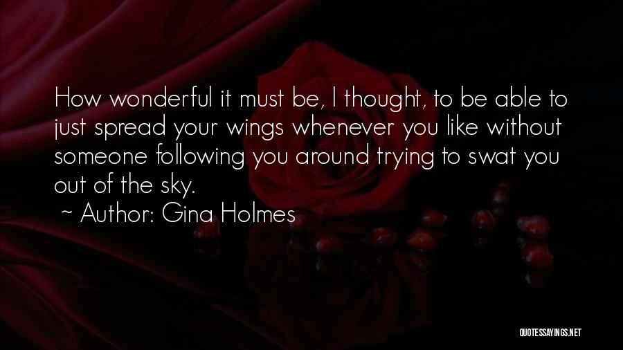 Best Swat Quotes By Gina Holmes