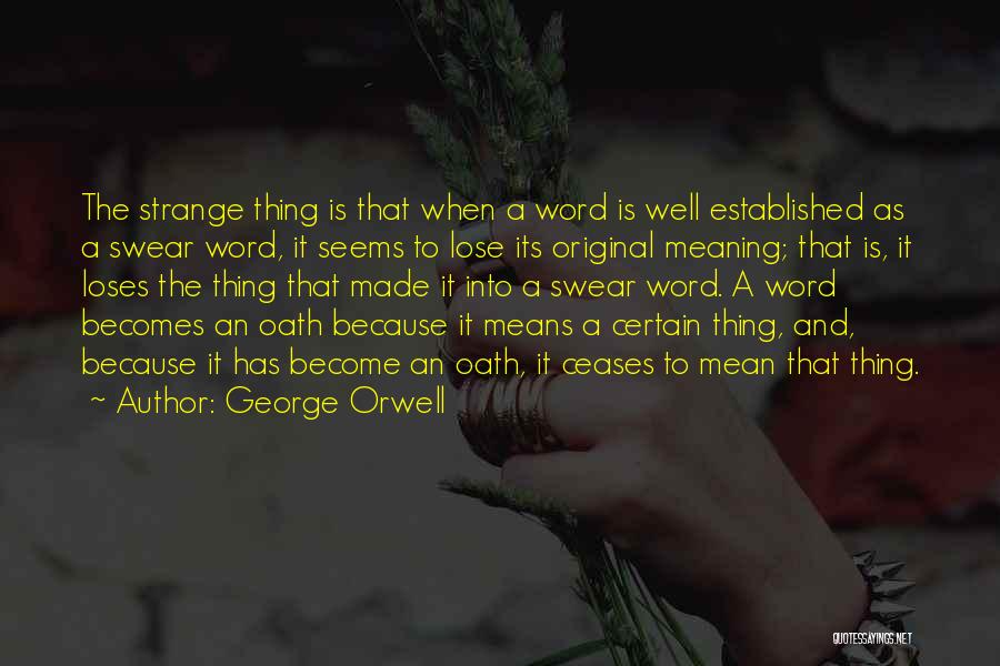 Best Swear Word Quotes By George Orwell