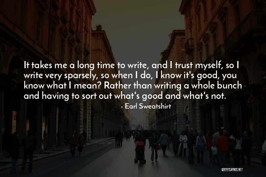 Best Sweatshirt Quotes By Earl Sweatshirt Best Sweatshirt Quotes By Earl Sweatshirt