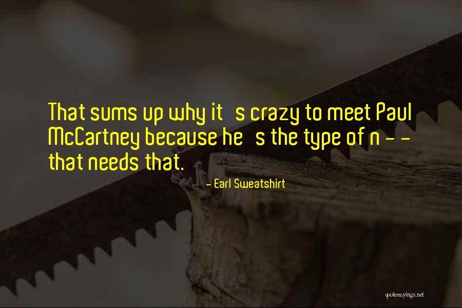 Best Sweatshirt Quotes By Earl Sweatshirt Best Sweatshirt Quotes By Earl Sweatshirt