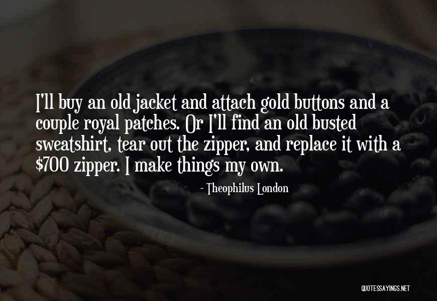 Best Sweatshirt Quotes By Theophilus London Best Sweatshirt Quotes By Theophilus London