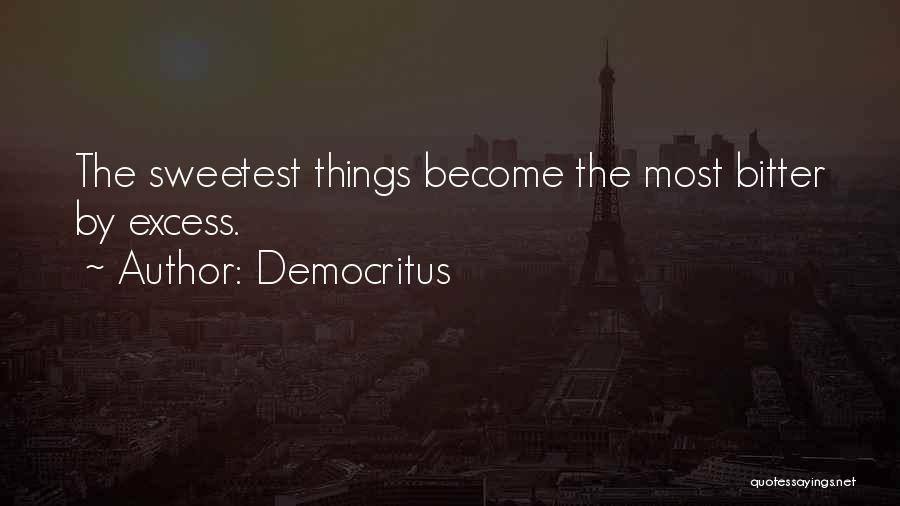 Best Sweetest Thing Quotes By Democritus