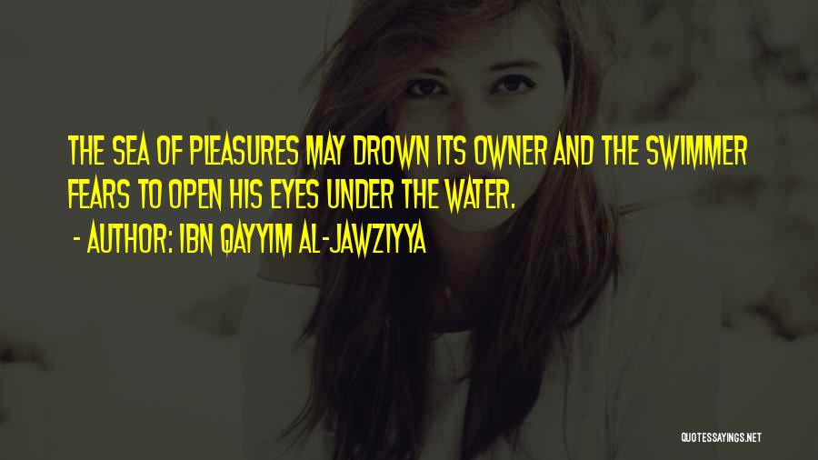 Best Swimmer Quotes By Ibn Qayyim Al-Jawziyya