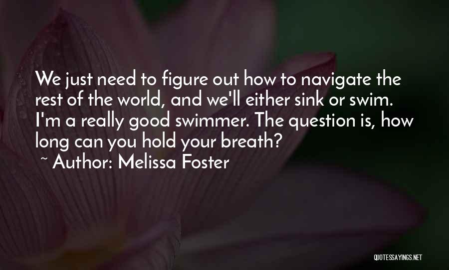 Best Swimmer Quotes By Melissa Foster