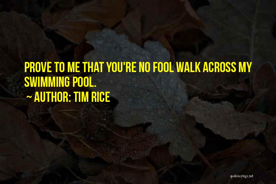 Best Swimming Pool Quotes By Tim Rice