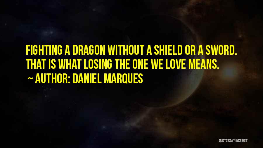 Best Sword Fighting Quotes By Daniel Marques