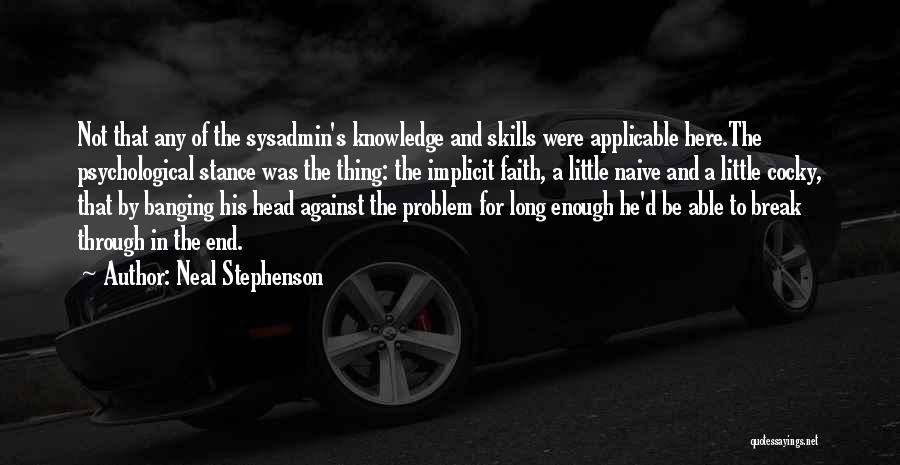 Best Sysadmin Quotes By Neal Stephenson