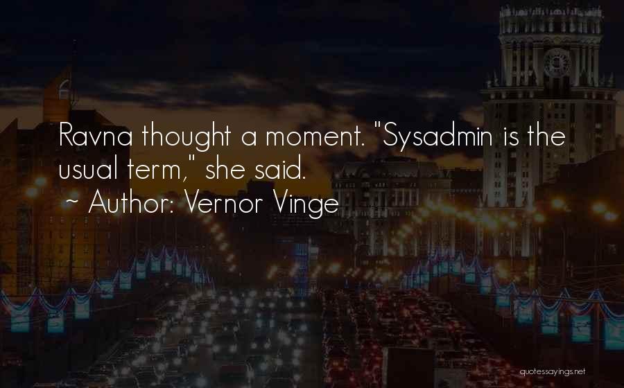 Best Sysadmin Quotes By Vernor Vinge