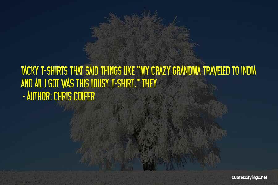 Best T Shirts Quotes By Chris Colfer