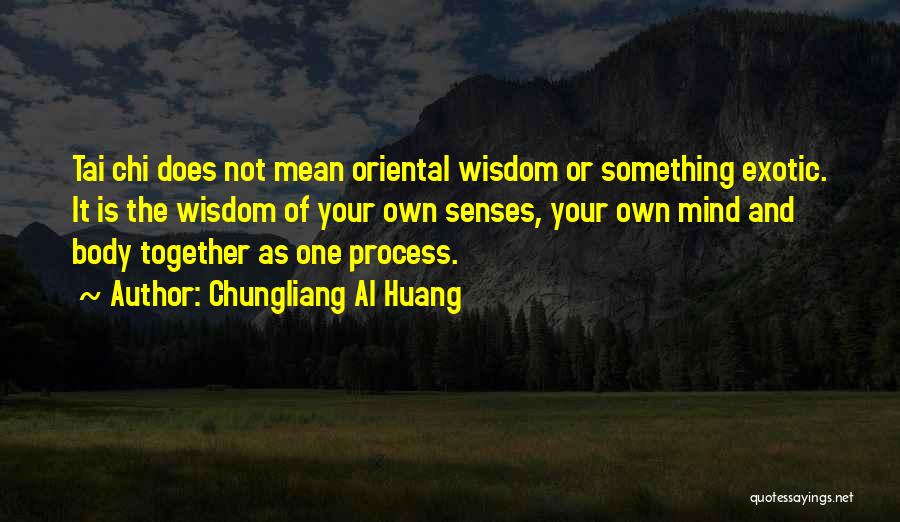 Best Tai Chi Quotes By Chungliang Al Huang