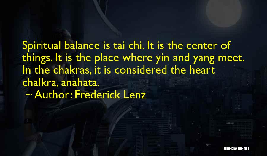 Best Tai Chi Quotes By Frederick Lenz