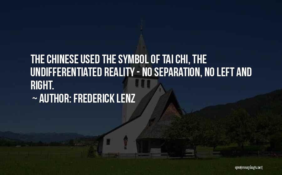 Best Tai Chi Quotes By Frederick Lenz