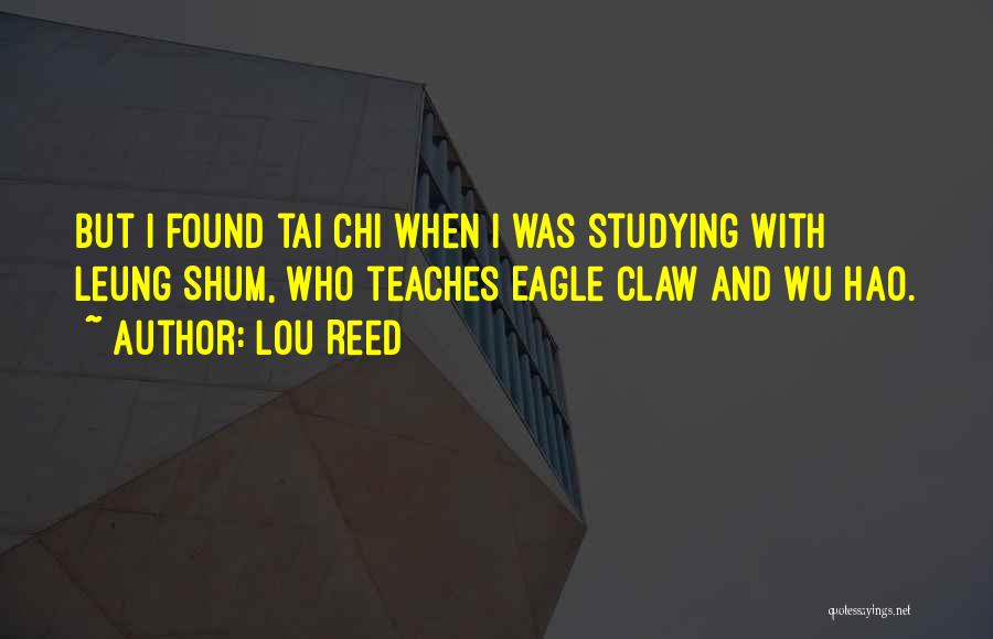 Best Tai Chi Quotes By Lou Reed