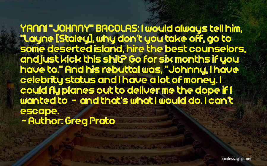 Best Take Me Out Quotes By Greg Prato