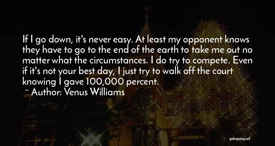 Best Take Me Out Quotes By Venus Williams