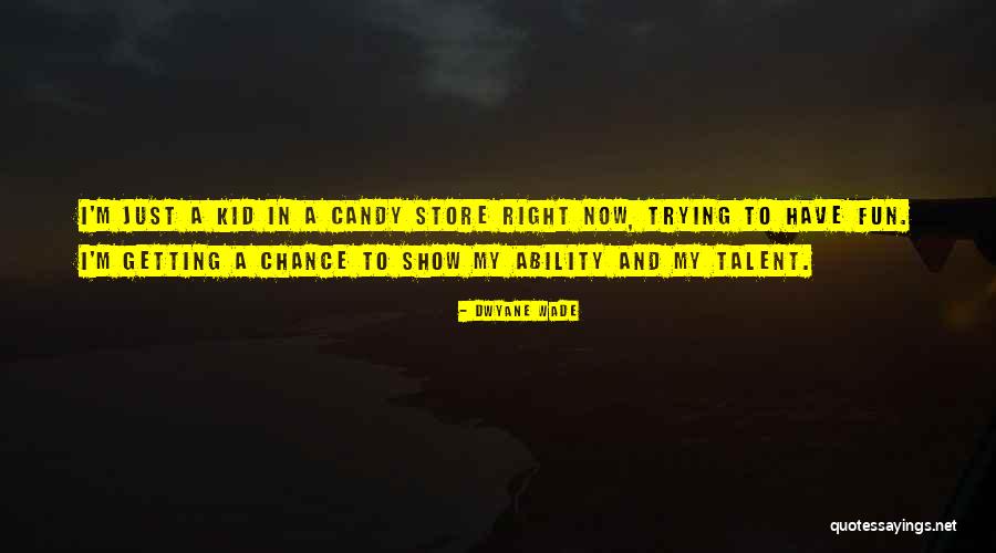Best Talent Show Quotes By Dwyane Wade Best Talent Show Quotes By Dwyane Wade