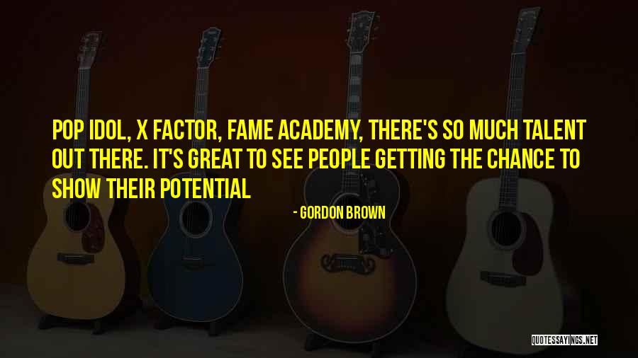 Best Talent Show Quotes By Gordon Brown