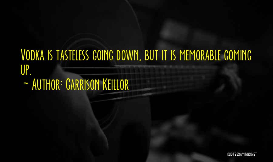 Best Tasteless Quotes By Garrison Keillor
