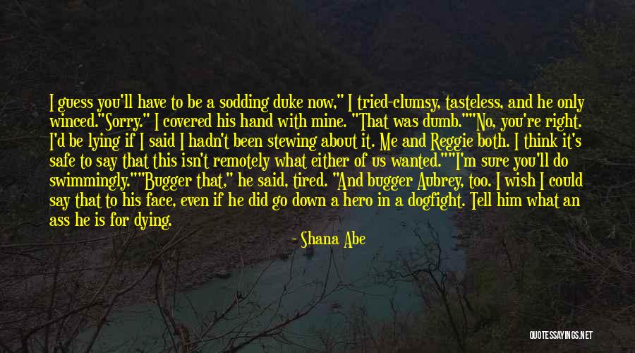 Best Tasteless Quotes By Shana Abe