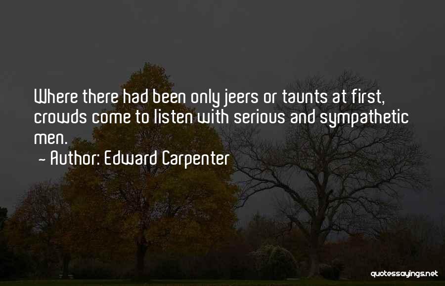 Best Taunts Quotes By Edward Carpenter
