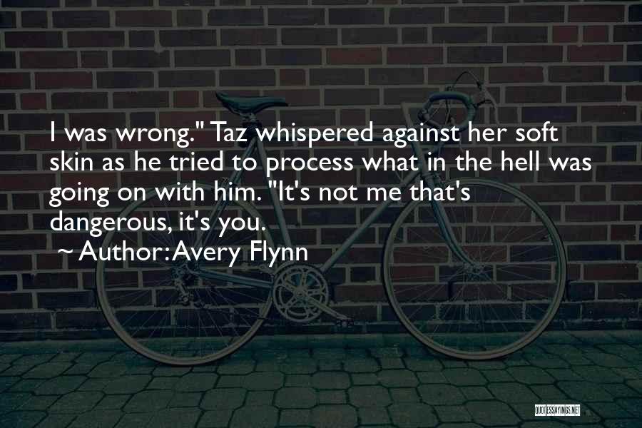 Best Taz Quotes By Avery Flynn