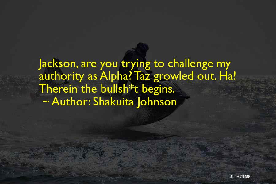 Best Taz Quotes By Shakuita Johnson