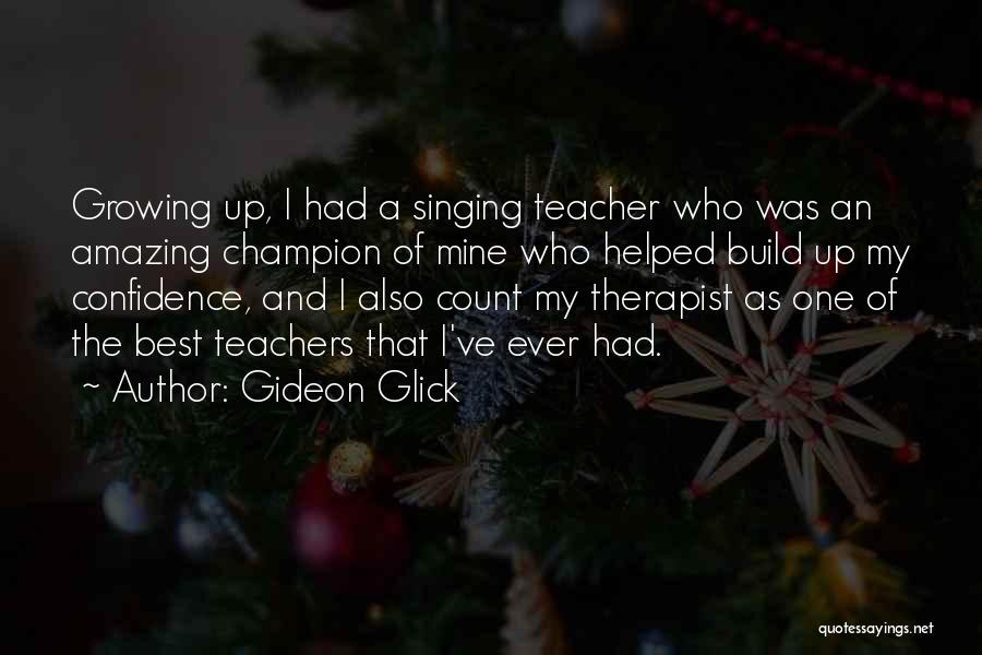 Best Teacher Ever Quotes By Gideon Glick