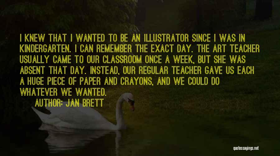 Best Teacher Ever Quotes By Jan Brett