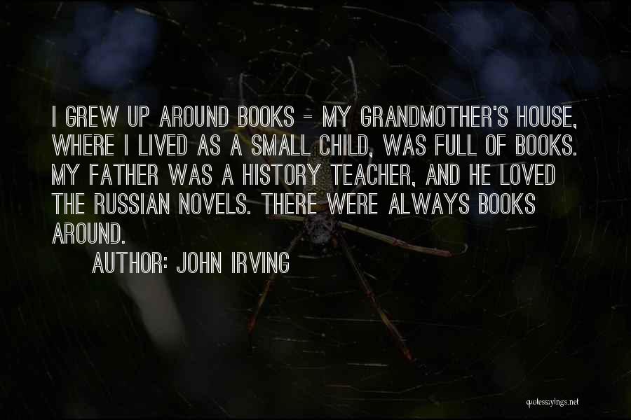 Best Teacher Ever Quotes By John Irving