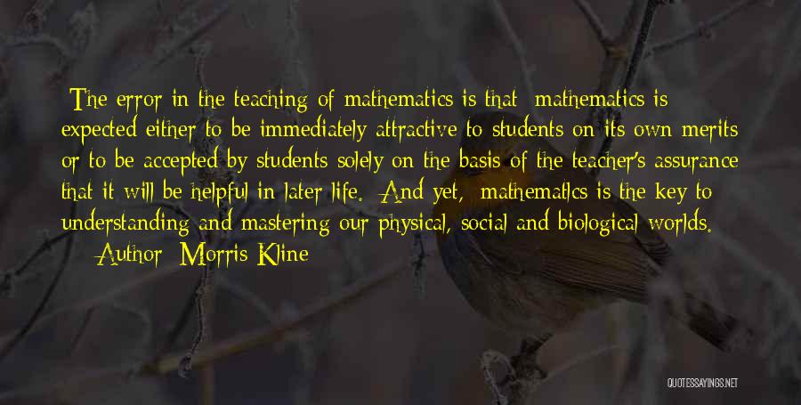 Best Teacher Ever Quotes By Morris Kline