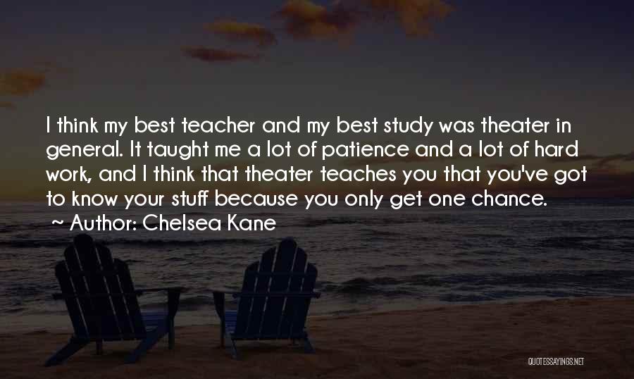 Best Teacher Quotes By Chelsea Kane