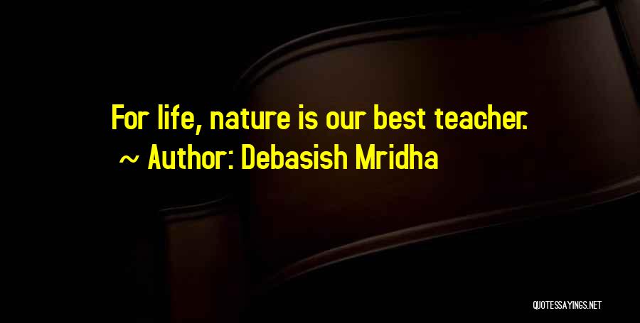 Best Teacher Quotes By Debasish Mridha