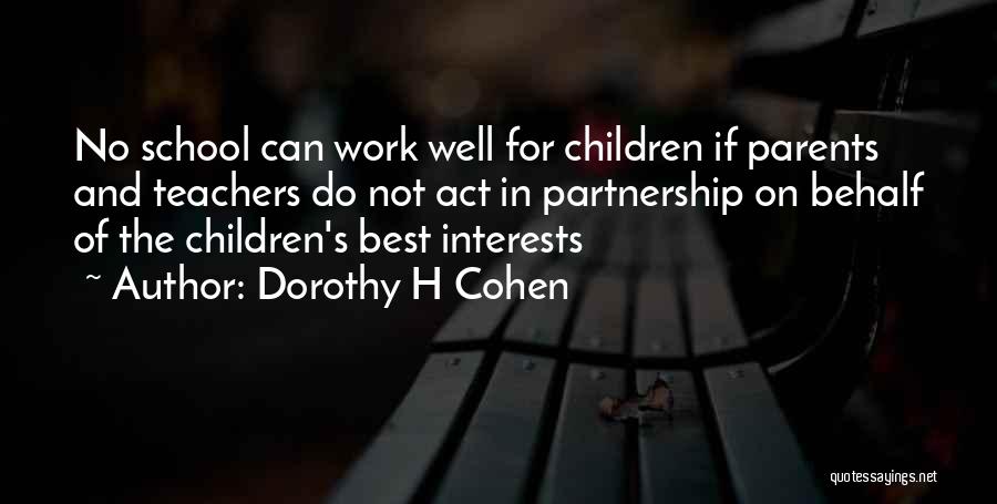 Best Teacher Quotes By Dorothy H Cohen