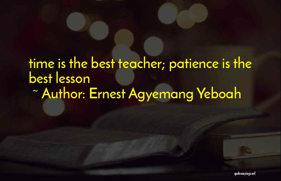 Best Teacher Quotes By Ernest Agyemang Yeboah