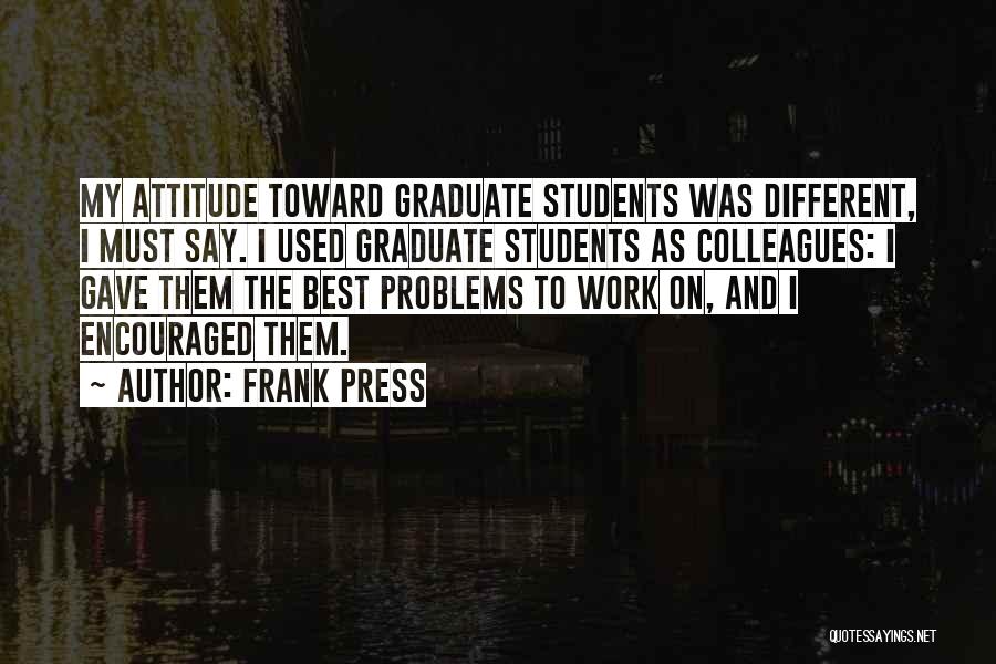 Best Teacher Quotes By Frank Press