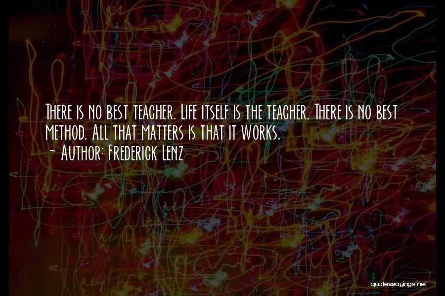 Best Teacher Quotes By Frederick Lenz