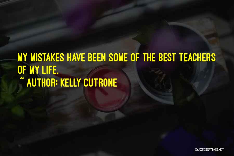 Best Teacher Quotes By Kelly Cutrone