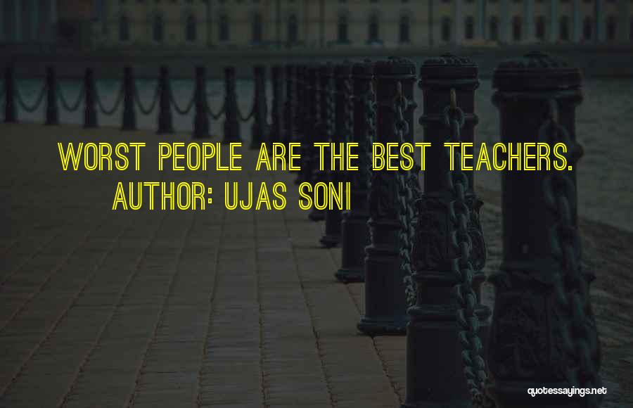 Best Teacher Quotes By Ujas Soni